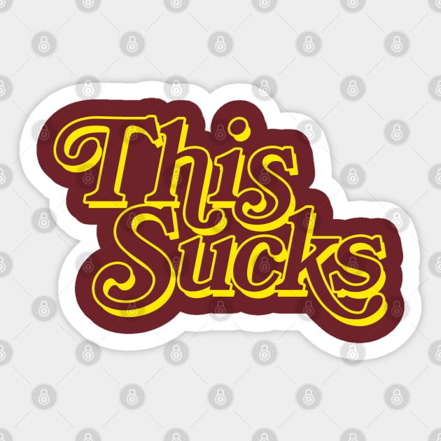 THIS SUCKS (yellow version) Sticker by UselessRob